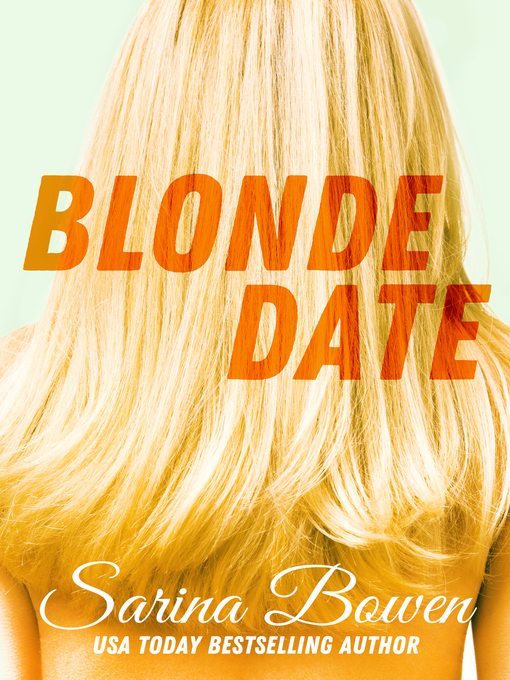 Title details for Blonde Date by Sarina Bowen - Available